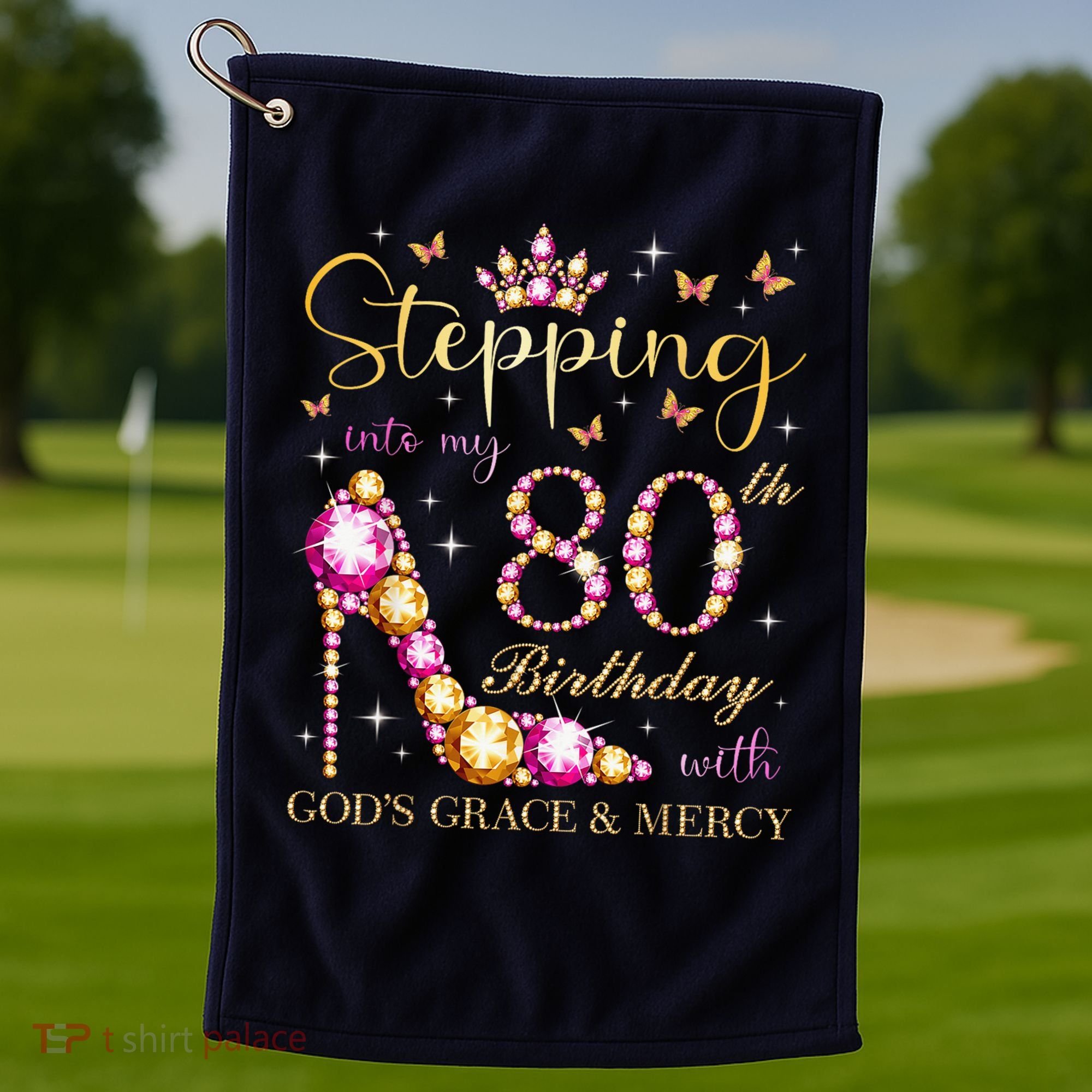 Stepping Into My 80th Birthday With God'S Grace & Mercy Cute Golf Towel