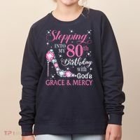 Stepping Into My 80th Birthday With God'S Grace & Mercy Lady Women's Sweatshirt thumb 0