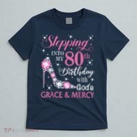 Stepping Into My 80th Birthday With God'S Grace & Mercy Lady T-Shirt thumb 5