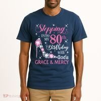 Stepping Into My 80th Birthday With God'S Grace & Mercy Lady Tall T-Shirt thumb 2