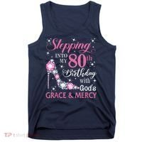 Stepping Into My 80th Birthday With God'S Grace & Mercy Lady Tank Top thumb 0