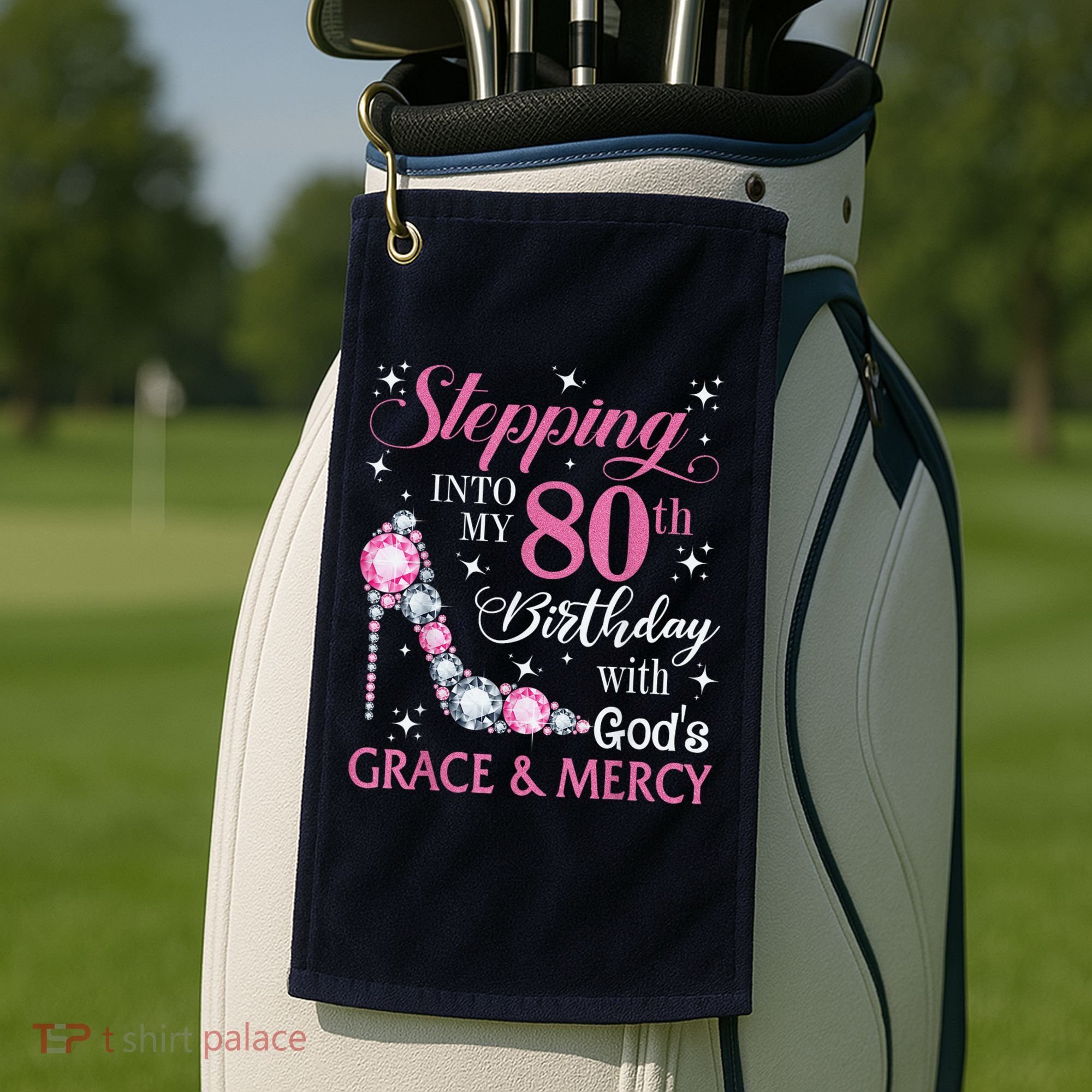Stepping Into My 80th Birthday With God'S Grace & Mercy Lady Golf Towel