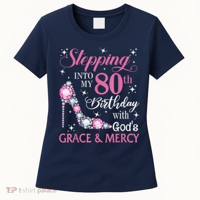 Stepping Into My 80th Birthday With God'S Grace & Mercy Lady Women's T-Shirt