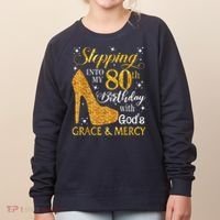 Stepping Into My 80th Birthday With God'S Grace & Mercy Women's Sweatshirt thumb 0