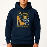 Stepping Into My 80th Birthday With God'S Grace & Mercy Hoodie thumb 2