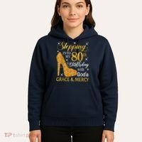 Stepping Into My 80th Birthday With God'S Grace & Mercy Hoodie thumb 5