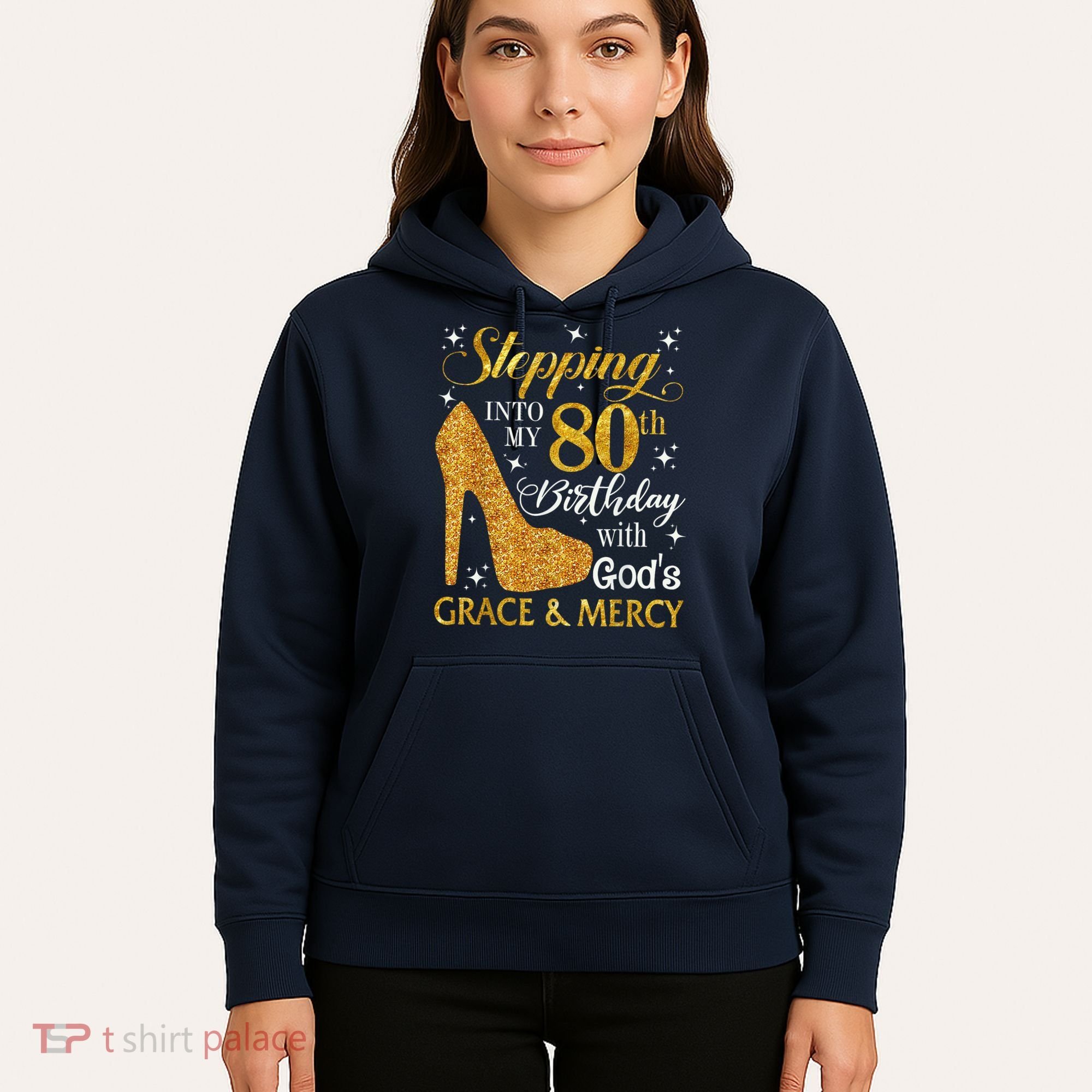 Stepping Into My 80th Birthday With God'S Grace & Mercy Hoodie