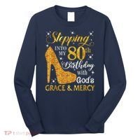 Stepping Into My 80th Birthday With God'S Grace & Mercy Long Sleeve Shirt thumb 0