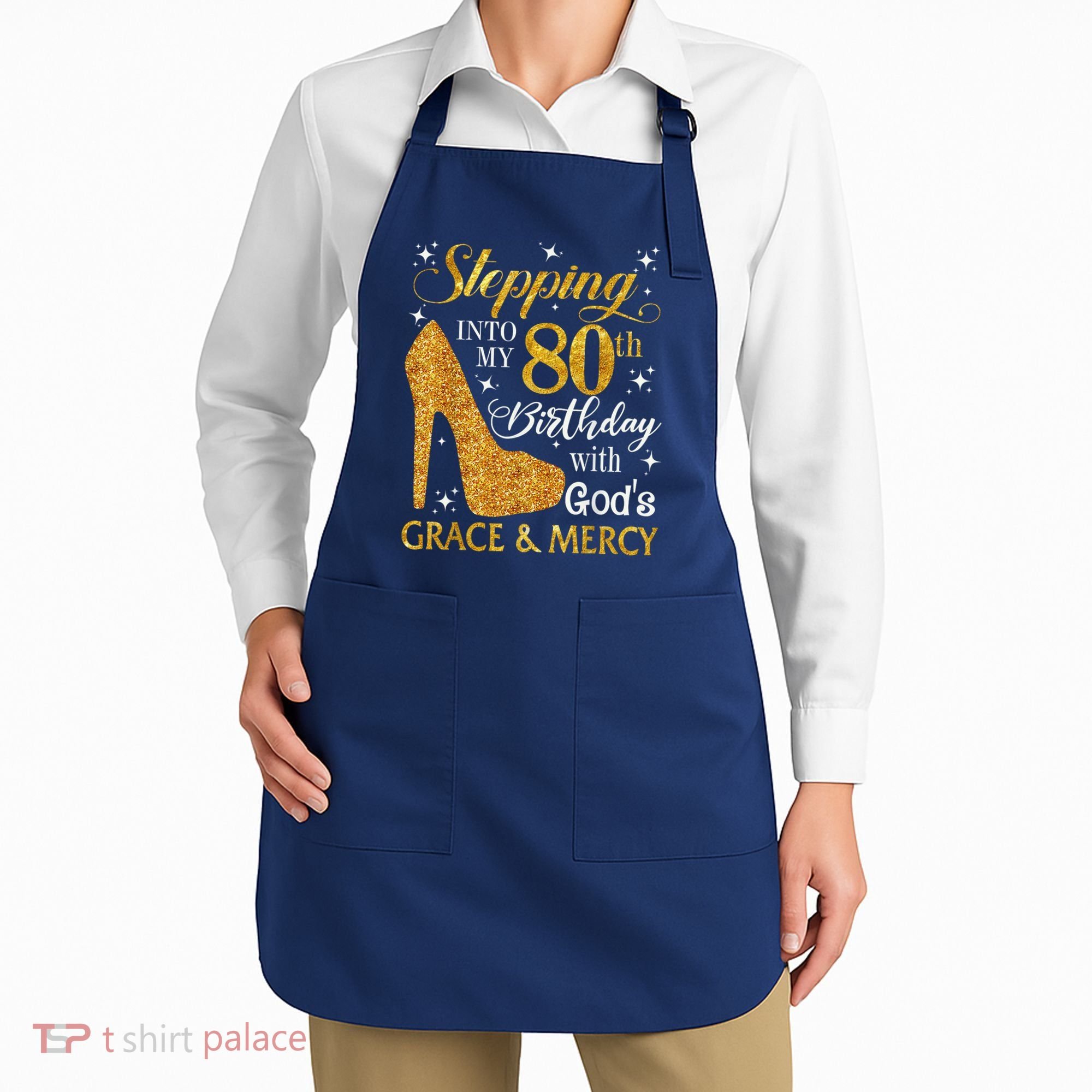 Stepping Into My 80th Birthday With God'S Grace & Mercy Apron