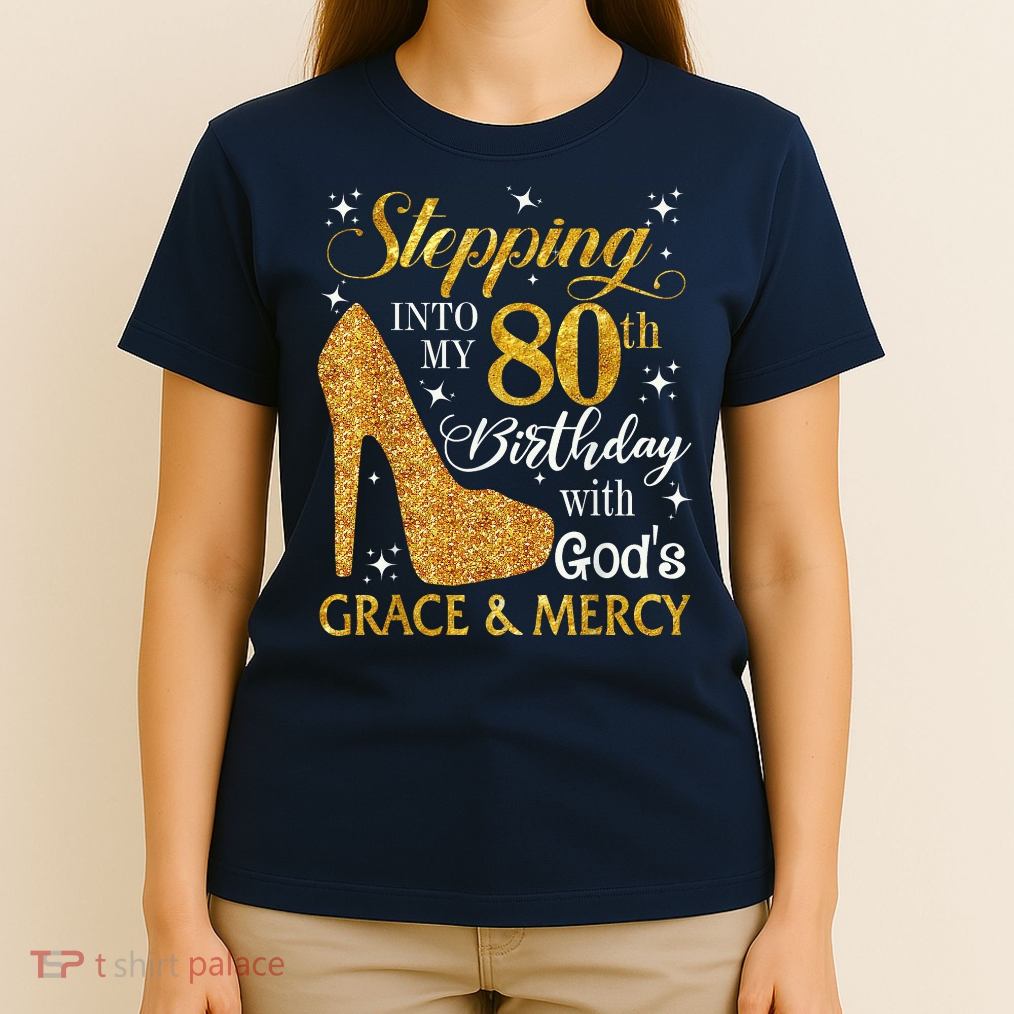 Stepping Into My 80th Birthday With God'S Grace & Mercy T-Shirt