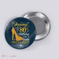 Stepping Into My 80th Birthday With God'S Grace & Mercy Button thumb 0