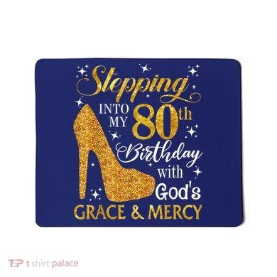 Stepping Into My 80th Birthday With God'S Grace & Mercy Mousepad