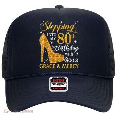 Stepping Into My 80th Birthday With God'S Grace & Mercy Hat