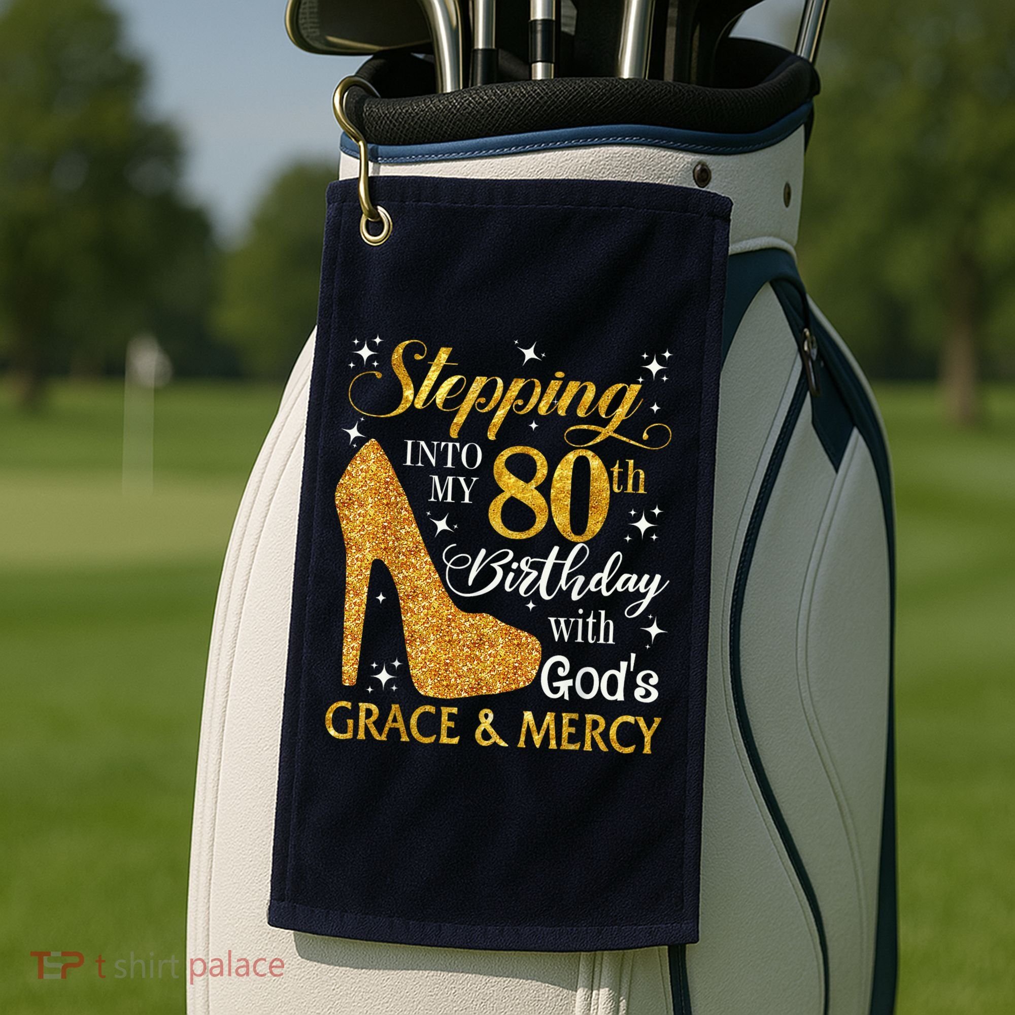 Stepping Into My 80th Birthday With God'S Grace & Mercy Golf Towel