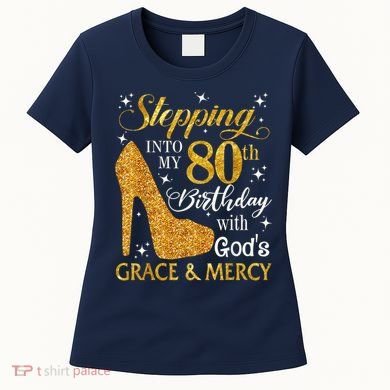 Stepping Into My 80th Birthday With God'S Grace & Mercy Women's T-Shirt
