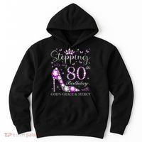 Stepping Into My 80th Birthday With God'S Grace & Mercy Hoodie thumb 0
