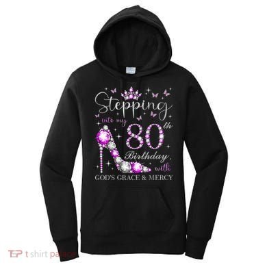 Stepping Into My 80th Birthday With God'S Grace & Mercy Women's Hoodie