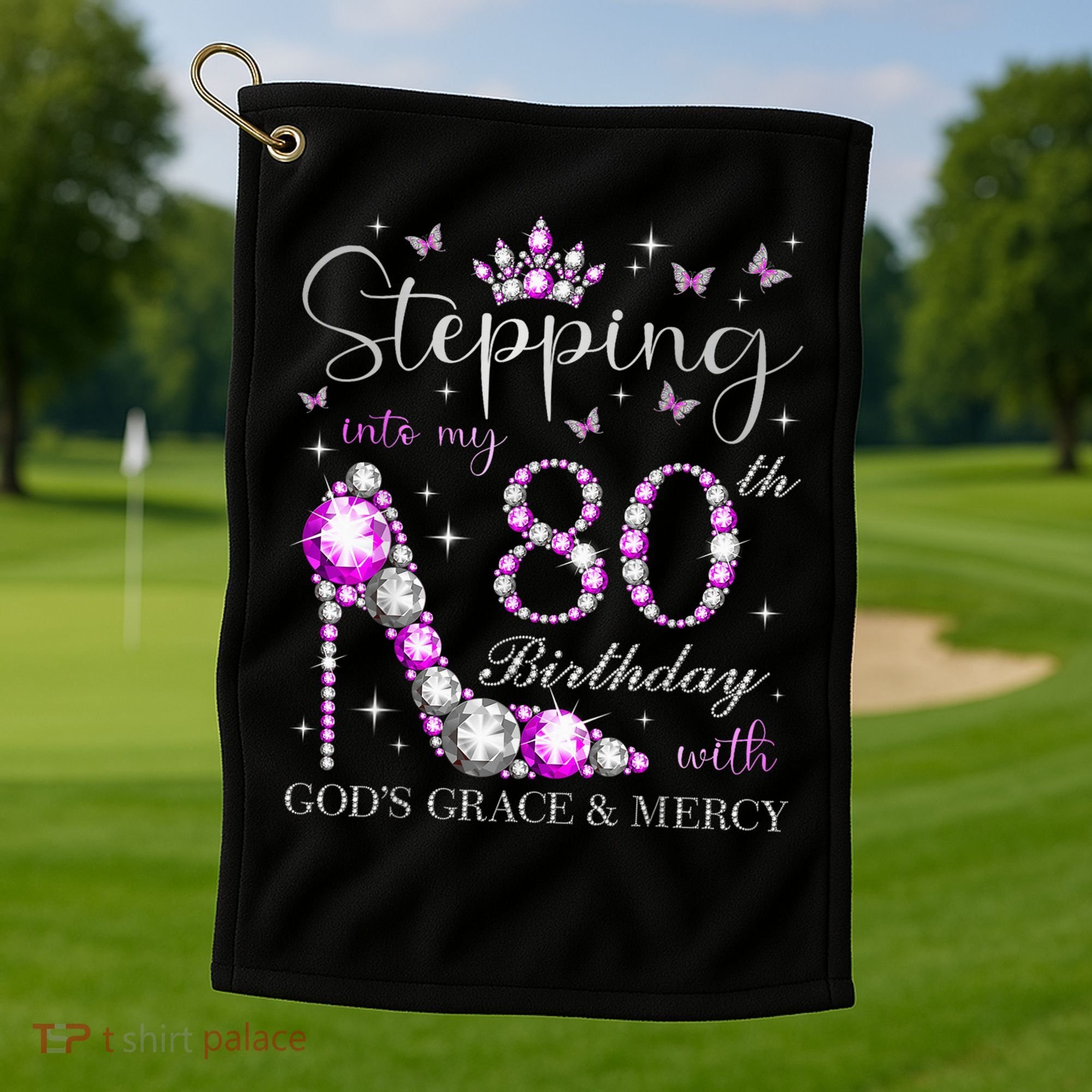 Stepping Into My 80th Birthday With God'S Grace & Mercy Golf Towel