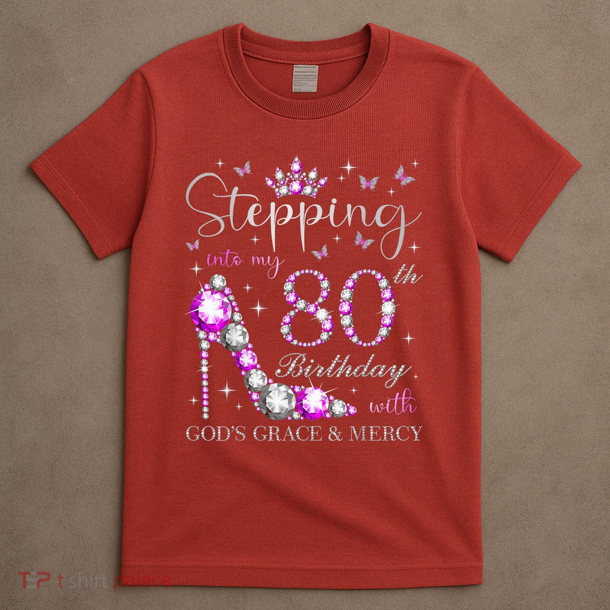Stepping Into My 80th Birthday With God'S Grace & Mercy T-Shirt