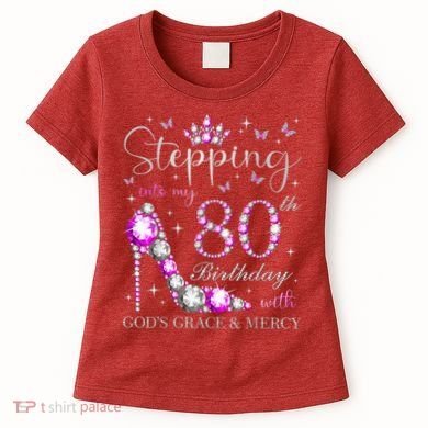 Stepping Into My 80th Birthday With God'S Grace & Mercy Women's T-Shirt