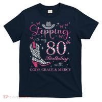 Stepping Into My 80th Birthday With God'S Grace And Mercy T-Shirt thumb 0