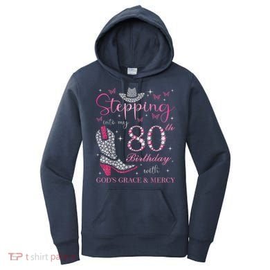 Stepping Into My 80th Birthday With God'S Grace And Mercy Women's Hoodie