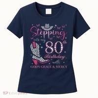 Stepping Into My 80th Birthday With God'S Grace And Mercy Women's T-Shirt thumb 0