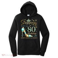 Stepping Into My 80th Birthday With God'S Grace And Mercy Women's Hoodie thumb 0