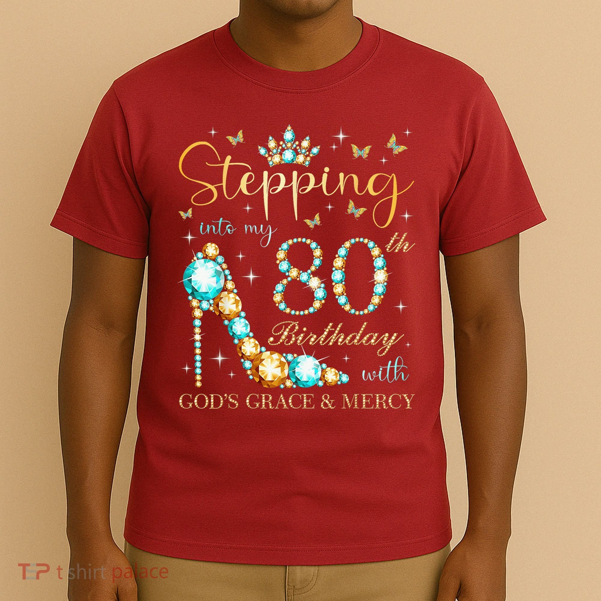 Stepping Into My 80th Birthday With God'S Grace And Mercy T-Shirt