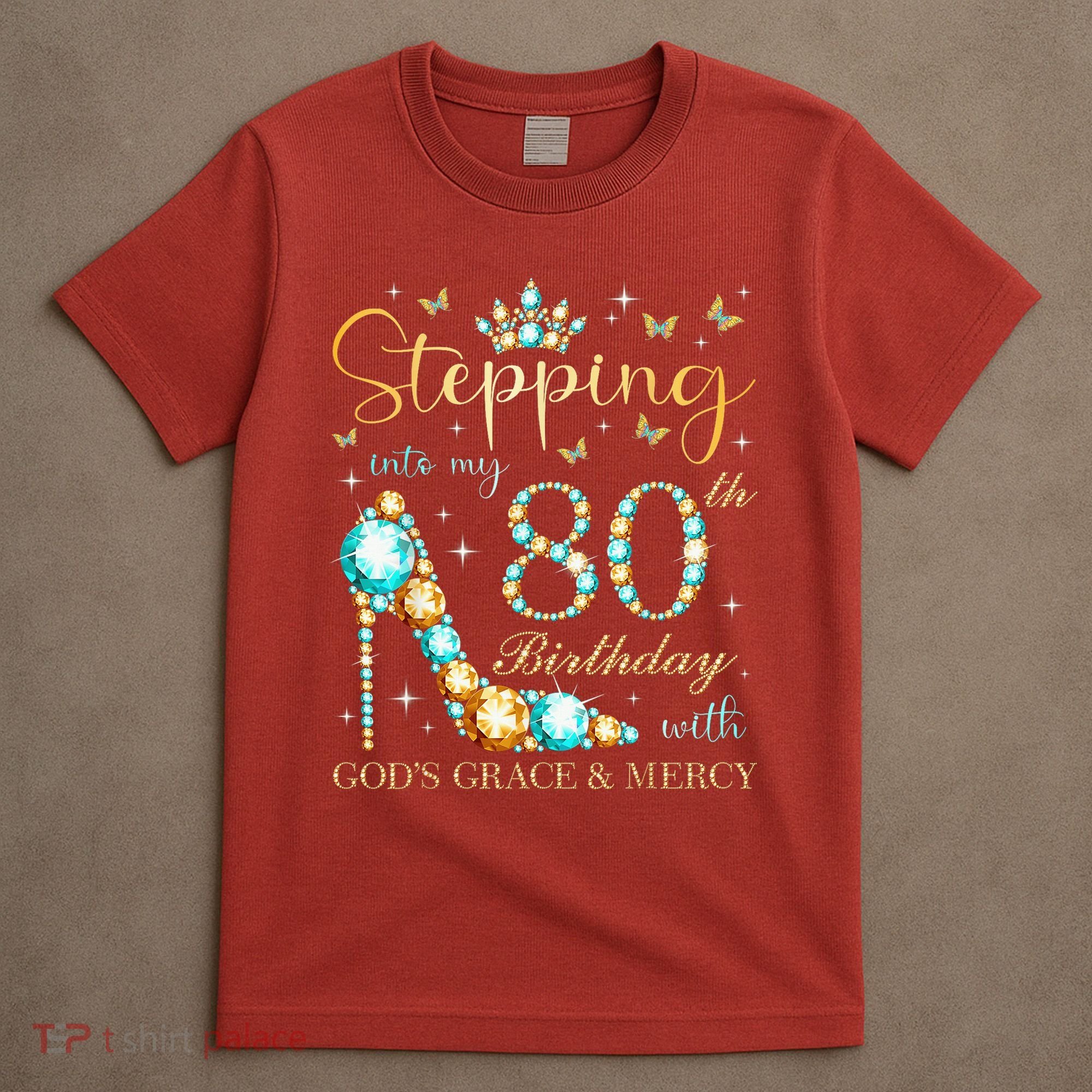 Stepping Into My 80th Birthday With God'S Grace And Mercy T-Shirt