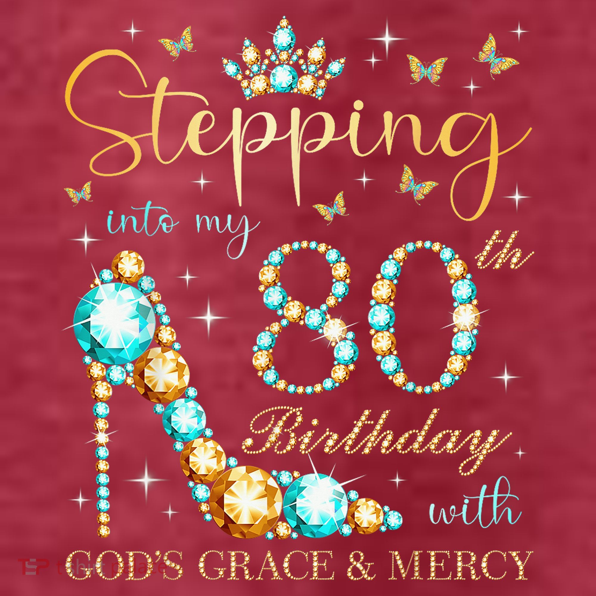 Stepping Into My 80th Birthday With God'S Grace And Mercy T-Shirt