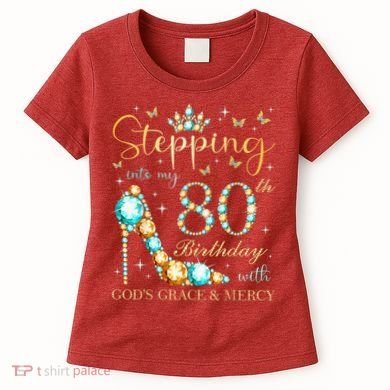 Stepping Into My 80th Birthday With God'S Grace And Mercy Women's T-Shirt