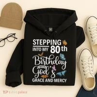 Stepping Into My 80th Birthday With Gods Grace And Mercy Hoodie thumb 4