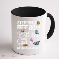 Stepping Into My 80th Birthday With Gods Grace And Mercy Coffee Mug thumb 1