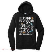 Stepping Into My 80th Birthday With Gods Grace And Mercy Women's Hoodie thumb 0
