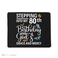 Stepping Into My 80th Birthday With Gods Grace And Mercy Mousepad thumb 0