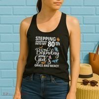 Stepping Into My 80th Birthday With Gods Grace And Mercy Women's Tank Top thumb 2