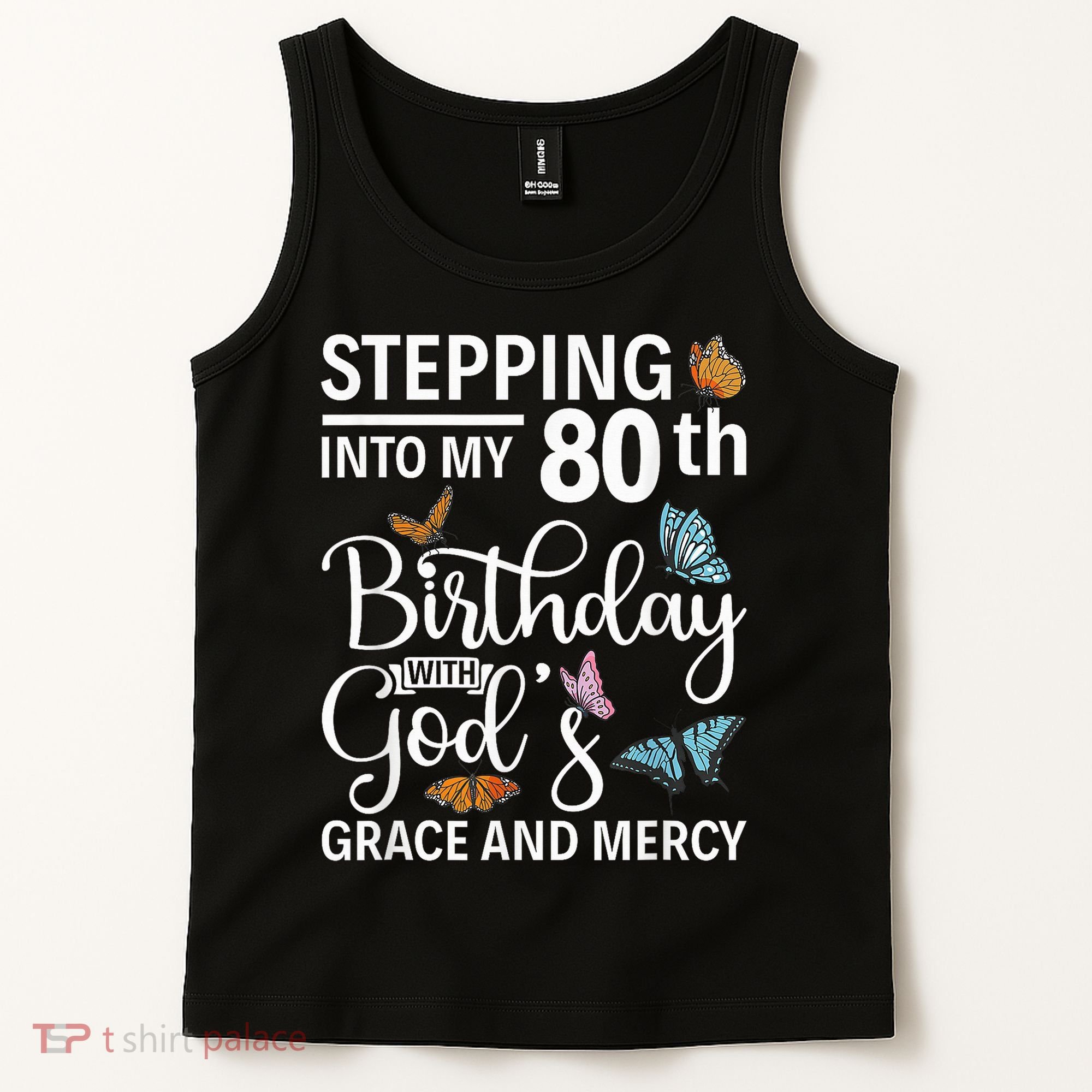 Stepping Into My 80th Birthday With Gods Grace And Mercy Tank Top