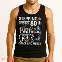 Stepping Into My 80th Birthday With Gods Grace And Mercy Tank Top thumb 3