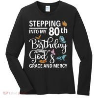 Stepping Into My 80th Birthday With Gods Grace And Mercy Women's Long Sleeve Shirt thumb 0