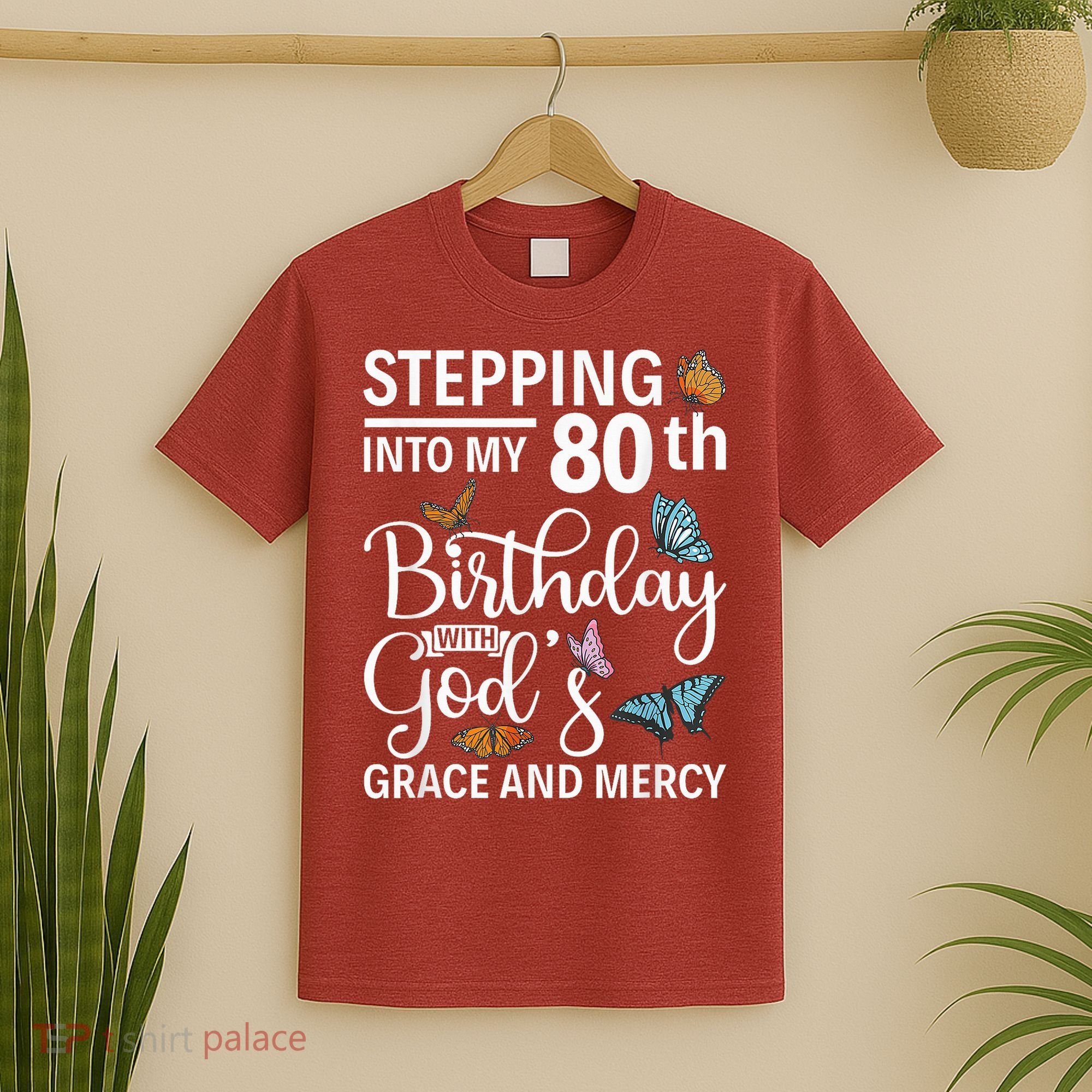 Stepping Into My 80th Birthday With Gods Grace And Mercy T-Shirt