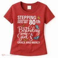 Stepping Into My 80th Birthday With Gods Grace And Mercy Women's T-Shirt thumb 0