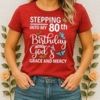 Stepping Into My 80th Birthday With Gods Grace And Mercy Women's T-Shirt thumb 2
