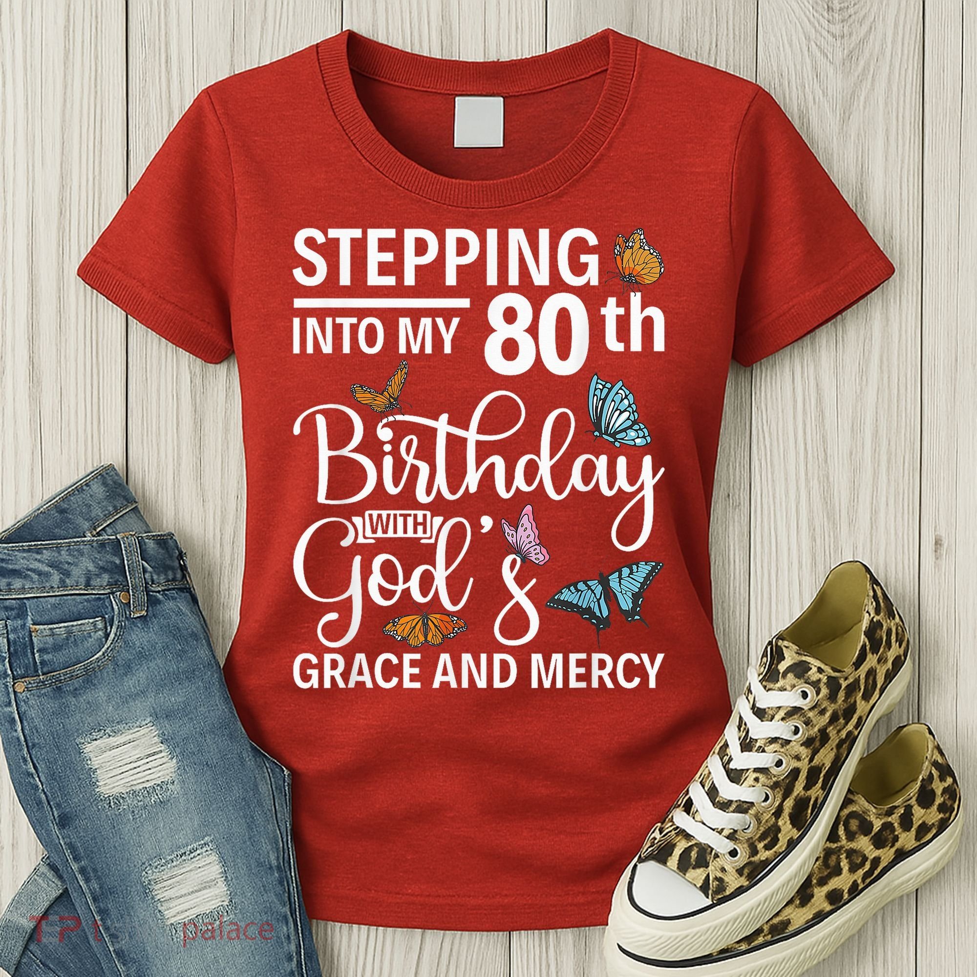 Stepping Into My 80th Birthday With Gods Grace And Mercy Women's T-Shirt
