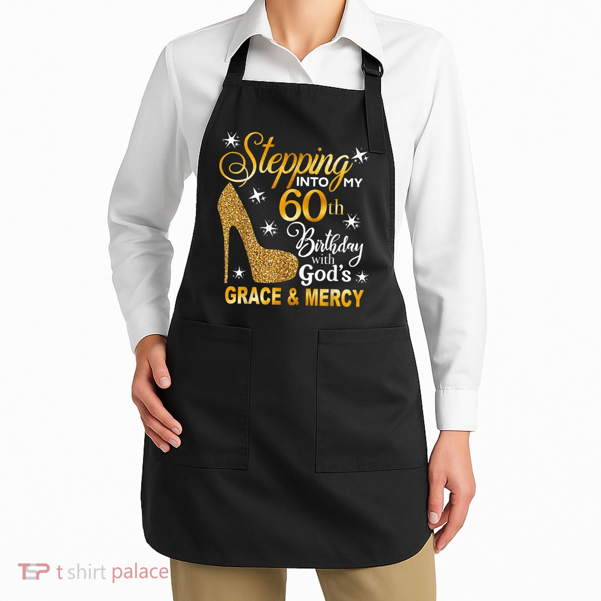 Stepping into my 60th birthday with God's grace & Mercy Apron