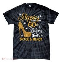 Stepping into my 60th birthday with God's grace & Mercy Tie-Dye T-Shirt thumb 0