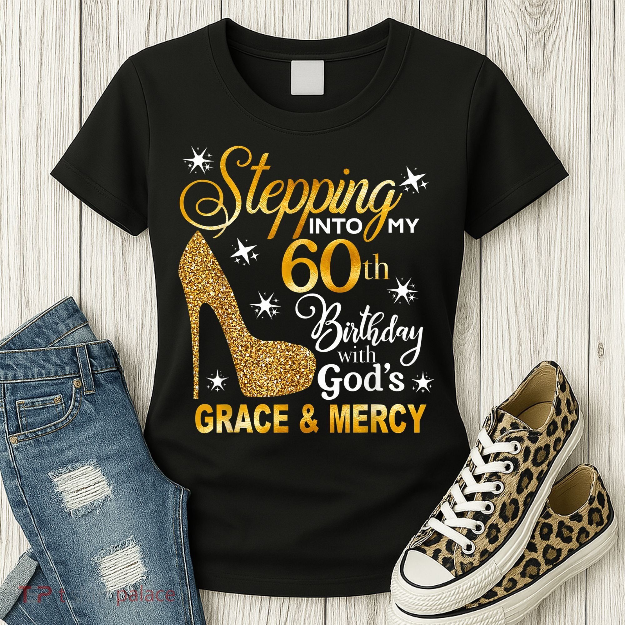 Stepping into my 60th birthday with God's grace & Mercy Women's T-Shirt