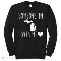 Someone In Michigan Loves Me! Cute State Gift Sweatshirt thumb 0