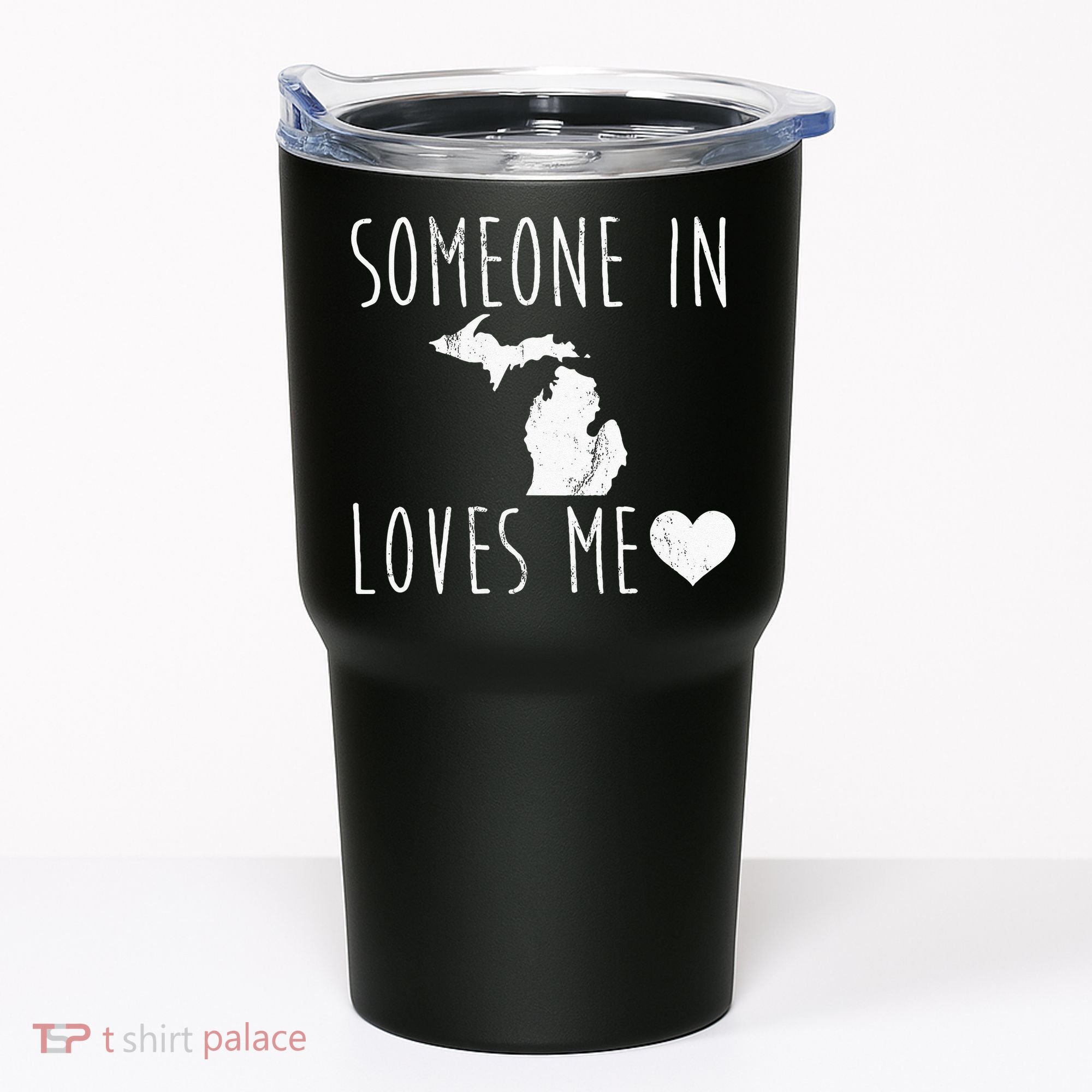 Someone In Michigan Loves Me! Cute State Gift Tumbler