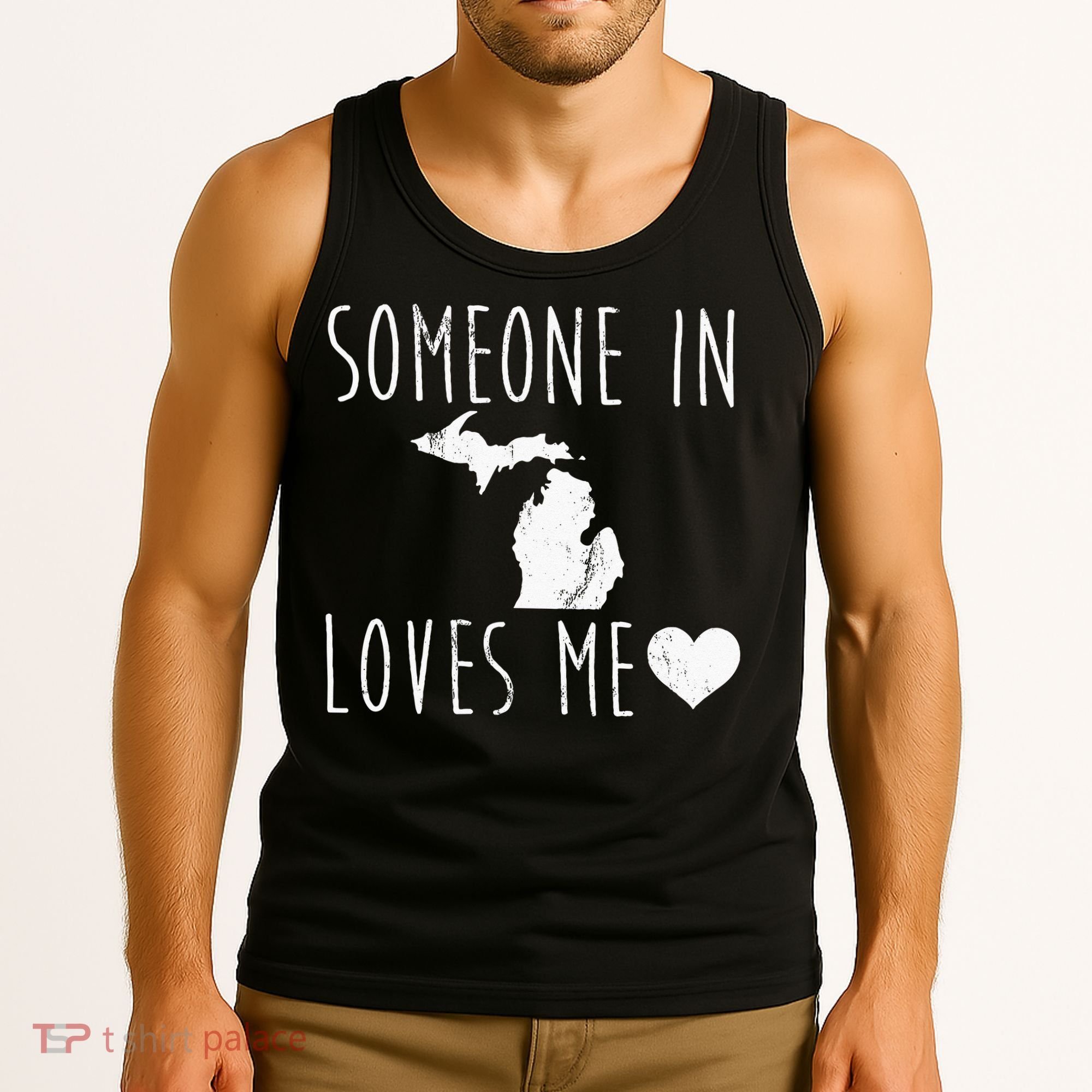 Someone In Michigan Loves Me! Cute State Gift Tank Top